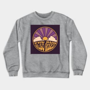 The Sun Also Rises Crewneck Sweatshirt